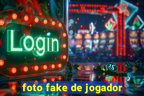 foto fake de jogador