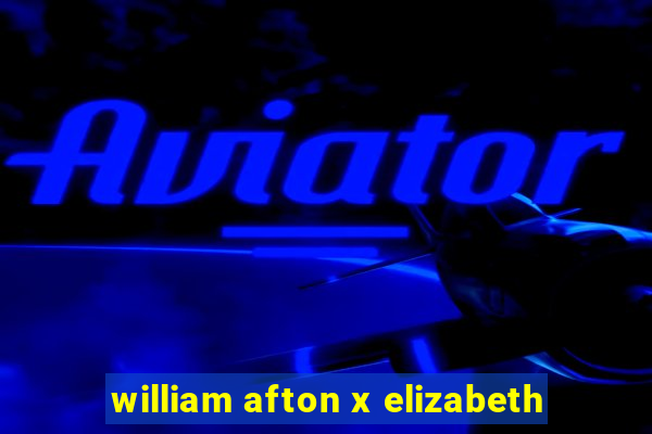 william afton x elizabeth