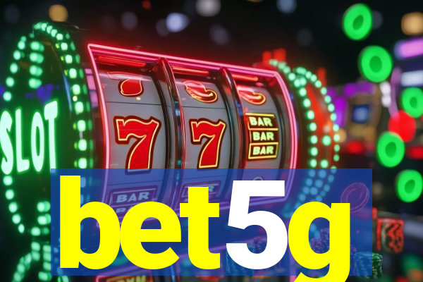 bet5g