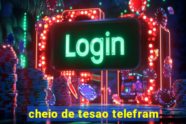 cheio de tesao telefram