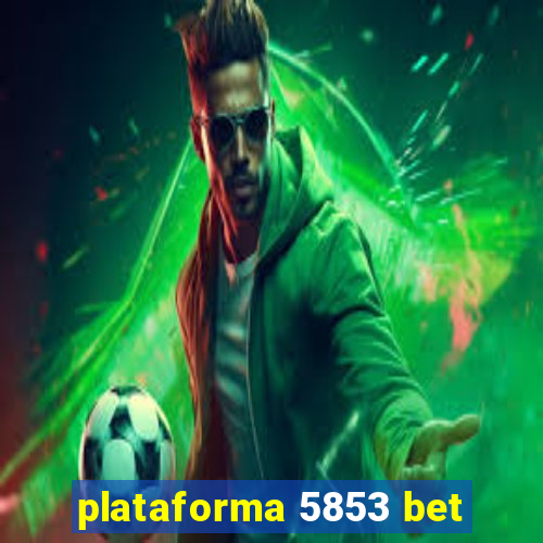 plataforma 5853 bet