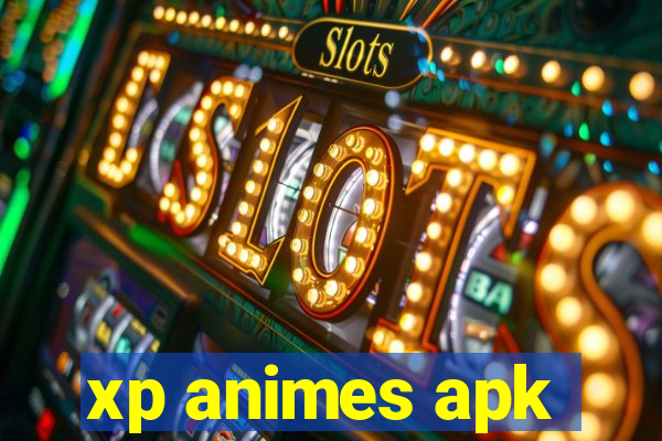 xp animes apk