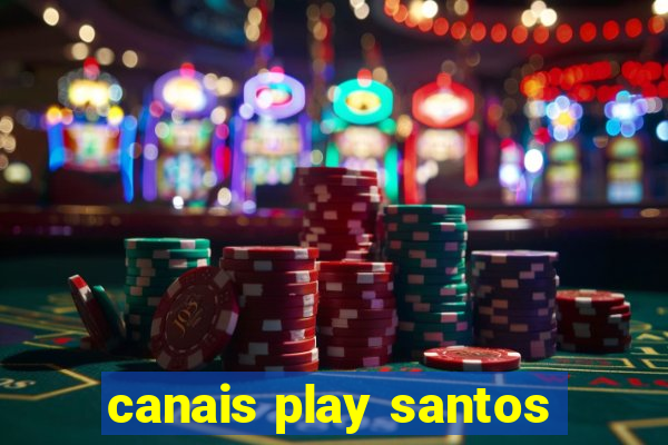 canais play santos