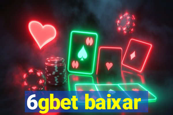 6gbet baixar