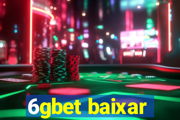 6gbet baixar