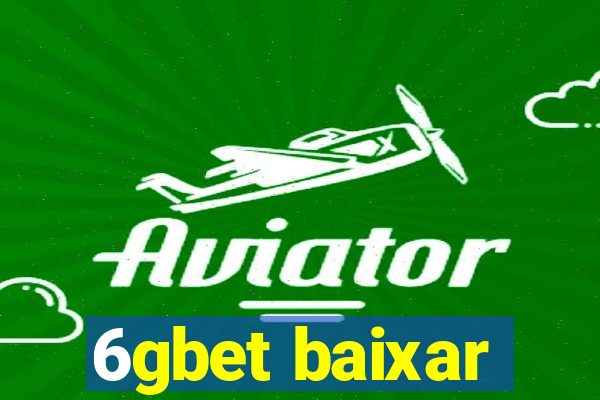 6gbet baixar