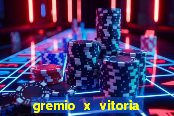 gremio x vitoria ao vivo