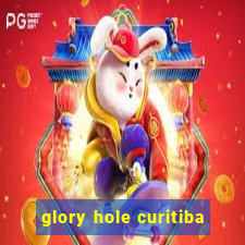 glory hole curitiba