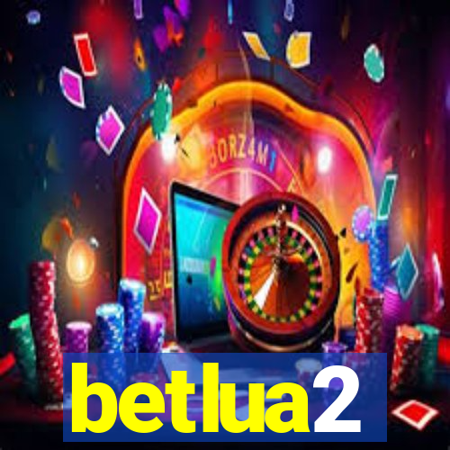 betlua2