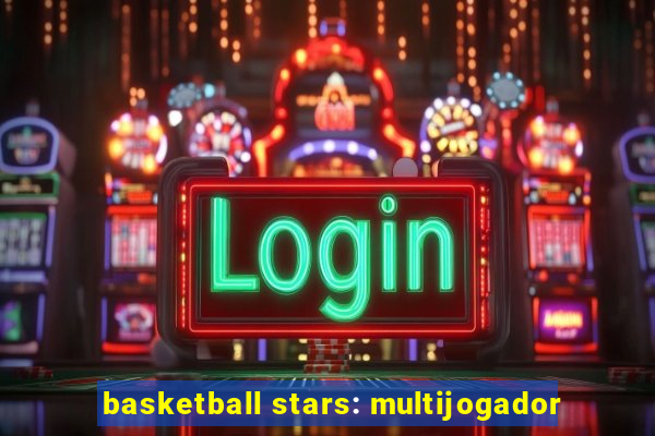 basketball stars: multijogador