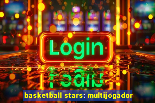 basketball stars: multijogador