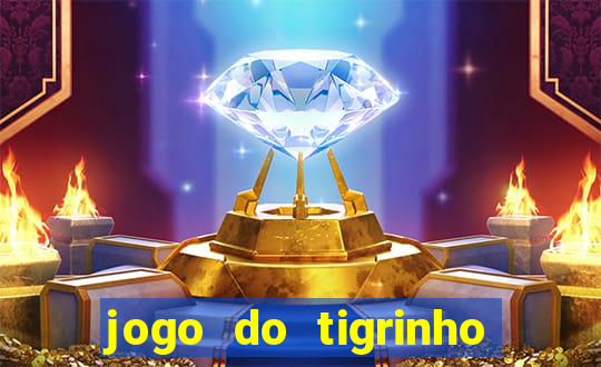 jogo do tigrinho verdade ou mentira