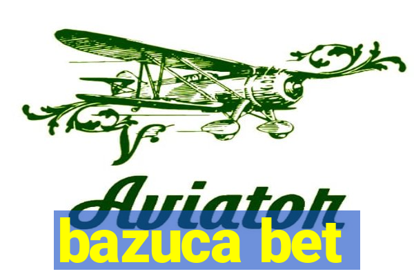 bazuca bet