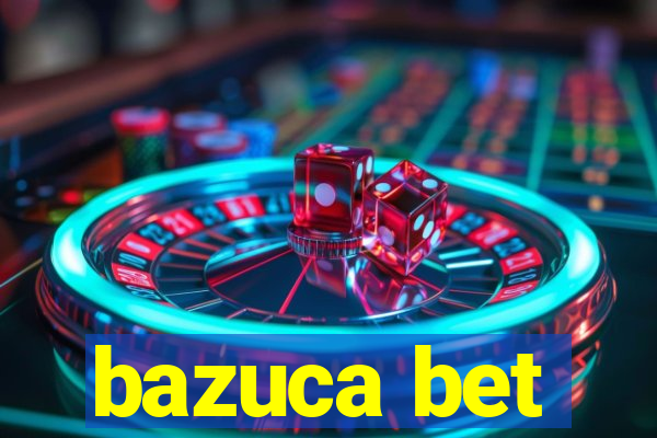 bazuca bet