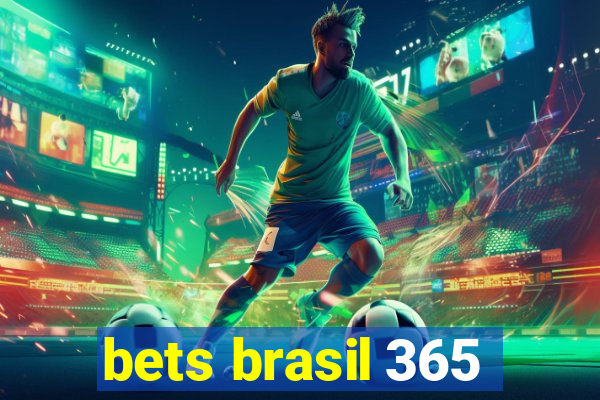 bets brasil 365