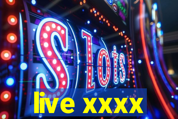 live xxxx