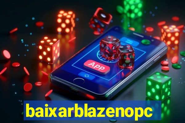 baixarblazenopc