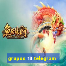 grupos 18 telegram