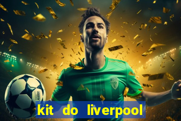 kit do liverpool dls 19