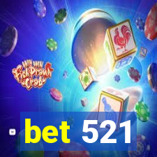 bet 521