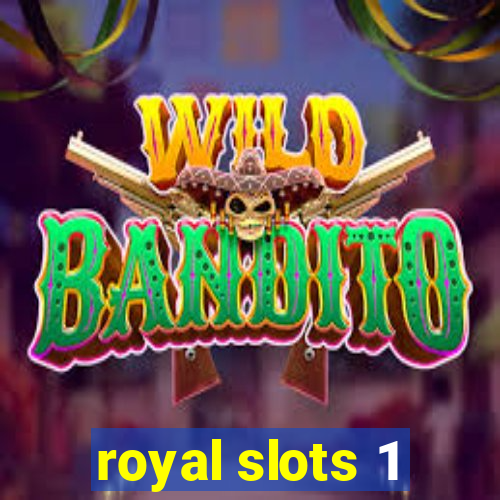 royal slots 1