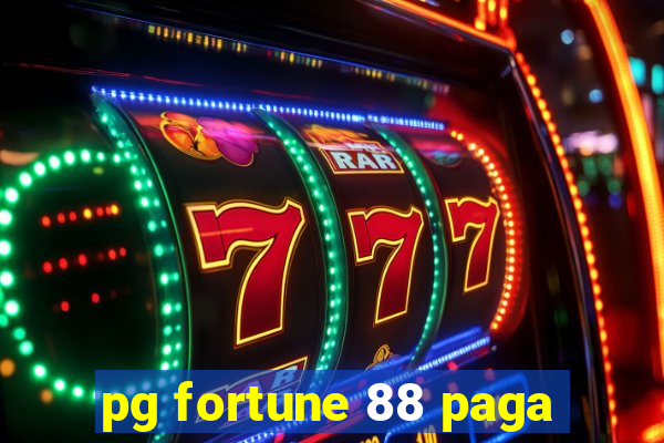 pg fortune 88 paga