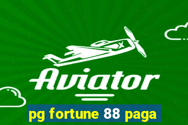 pg fortune 88 paga