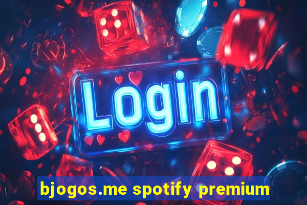 bjogos.me spotify premium