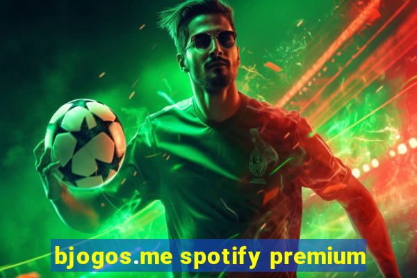 bjogos.me spotify premium