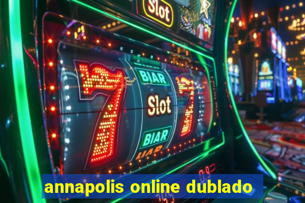 annapolis online dublado