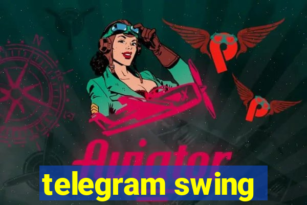 telegram swing