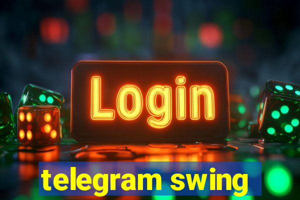 telegram swing