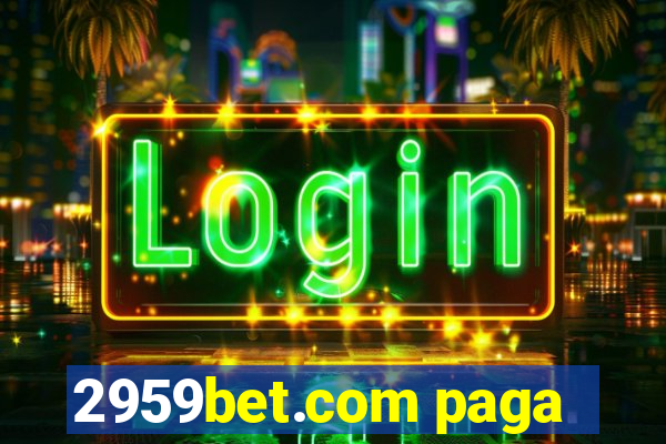 2959bet.com paga