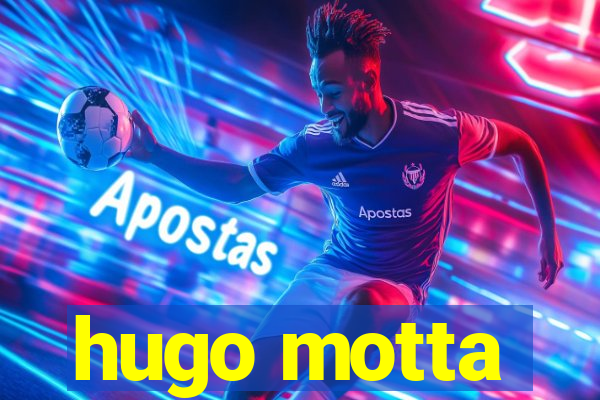 hugo motta