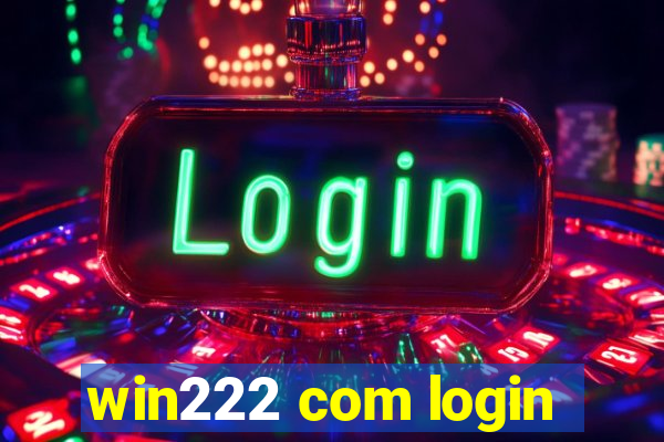 win222 com login