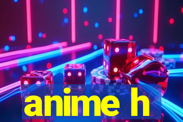 anime h