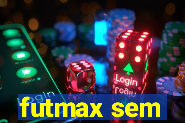 futmax sem