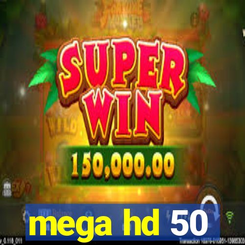 mega hd 50