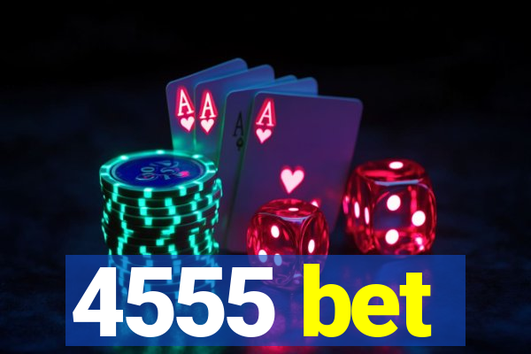 4555 bet