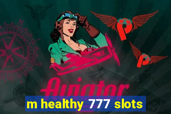 m healthy 777 slots