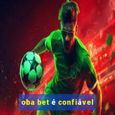 oba bet é confiável