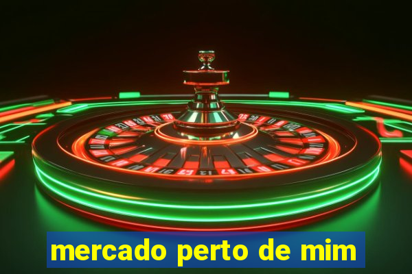 mercado perto de mim