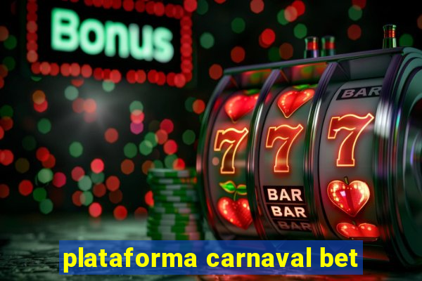 plataforma carnaval bet