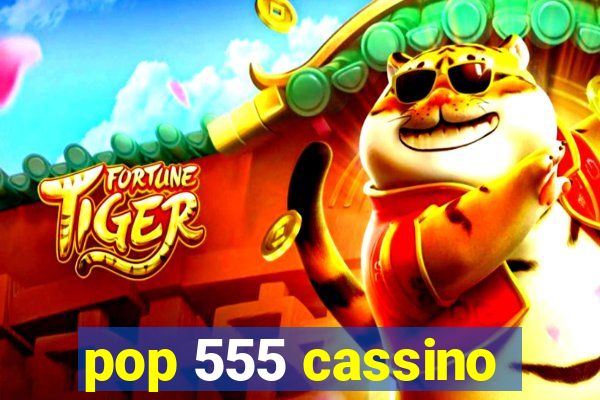 pop 555 cassino