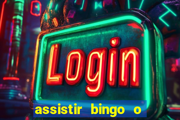 assistir bingo o rei das manhas filme completo dublado