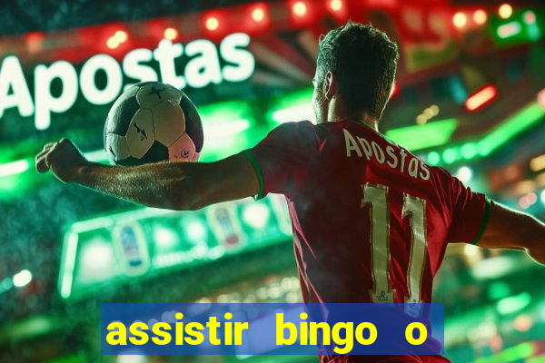 assistir bingo o rei das manhas filme completo dublado