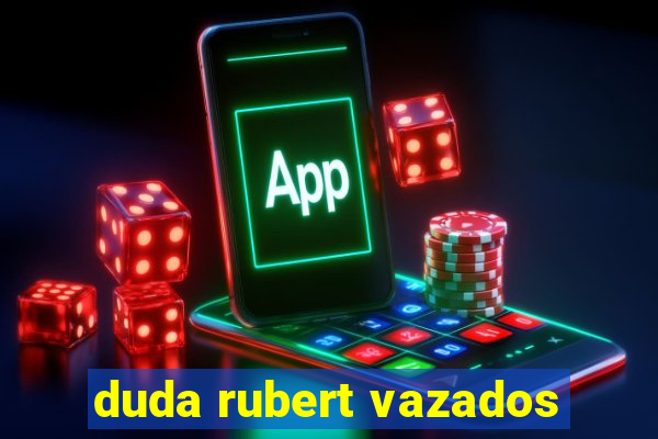 duda rubert vazados