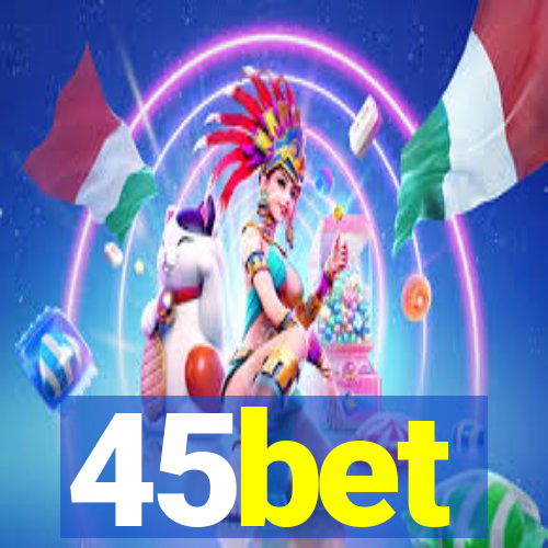 45bet