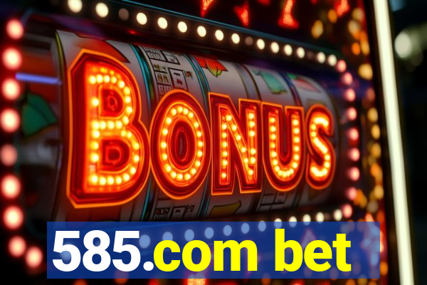 585.com bet