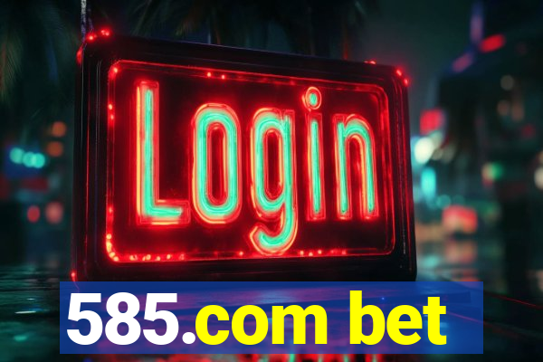 585.com bet